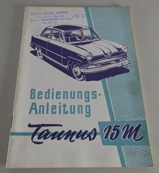 Betriebsanleitung / Handbuch Ford Taunus G4B 15 M Weltkugel Stand 06/1957