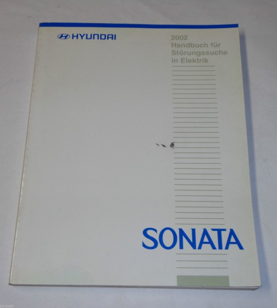 Werkstatthandbuch Hyundai Sonata Elektrik Schaltpläne Fehlersuche Bj. 2002-2005