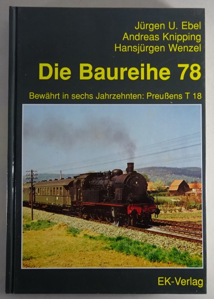 Bildband Die Baureihe 78 | Bewährt in sechs Jahrzehnten: Preußen T 18 Stand 1990