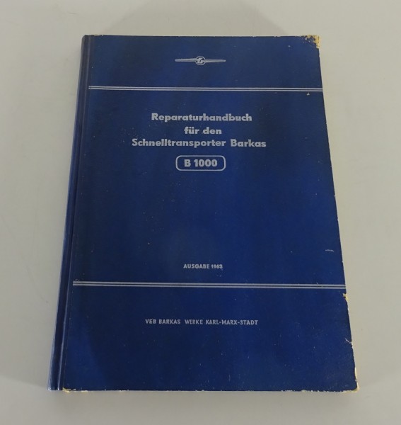 Werkstatthandbuch Barkas Schnelltransporter / Transporter B1000 Stand 07/1963