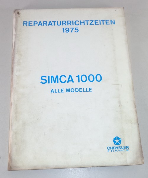 Reparaturrichtzeiten Chrysler / Simca 1000 alle Modelle Stand 1975