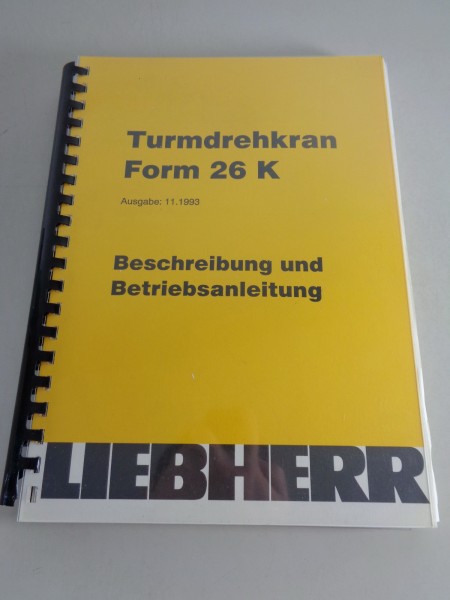 Betriebsanleitung / Handbuch Liebherr Turmdrehkran 26 K Stand 11/1993