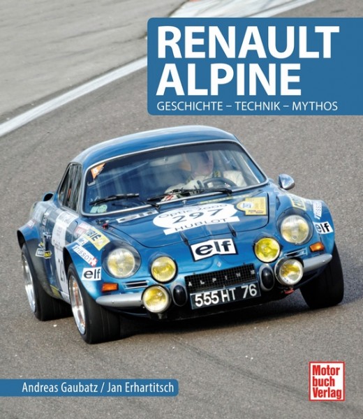 Bildband Renault Alpine - Geschichte, Technik, Mythos - A. Gaubatz