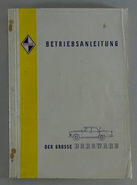 Betriebsanleitung / Handbuch Borgward P100 "Der große Borgward" von 02/1961