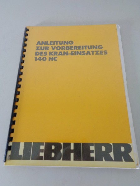 Anleitung zur Vorbereitung des Kran-Einsatzes Liebherr 140 HC Stand 03/1983