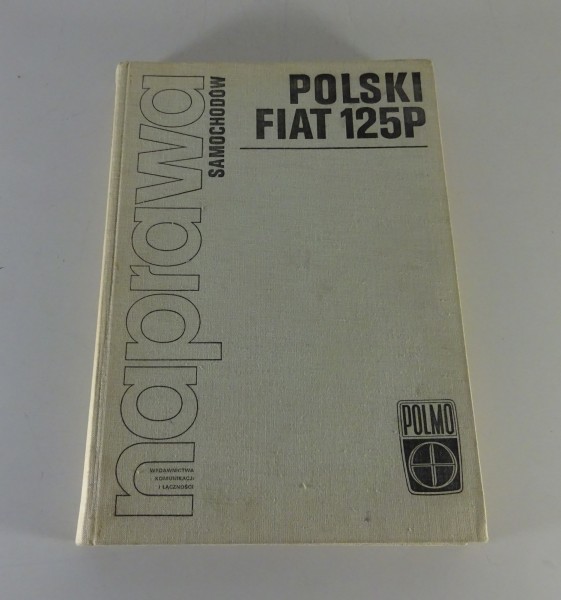 Werkstatthandbuch Polski Fiat 125P Limousine / Kombi Stand 1970 | auf Polnisch