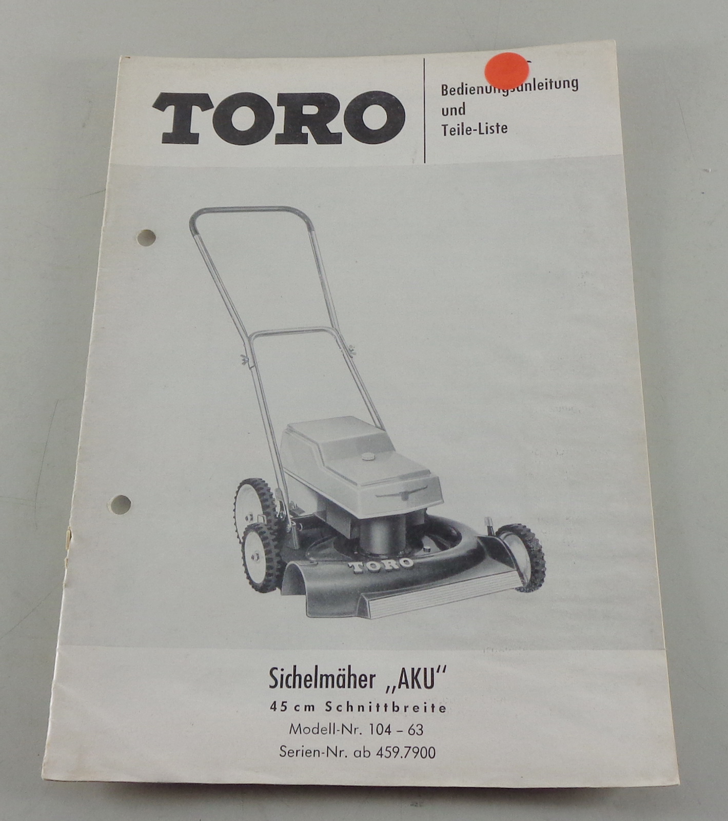 Betriebsanleitung & Teilekatalog Toro Rasenmäher AKU 45 cm Modell Nr