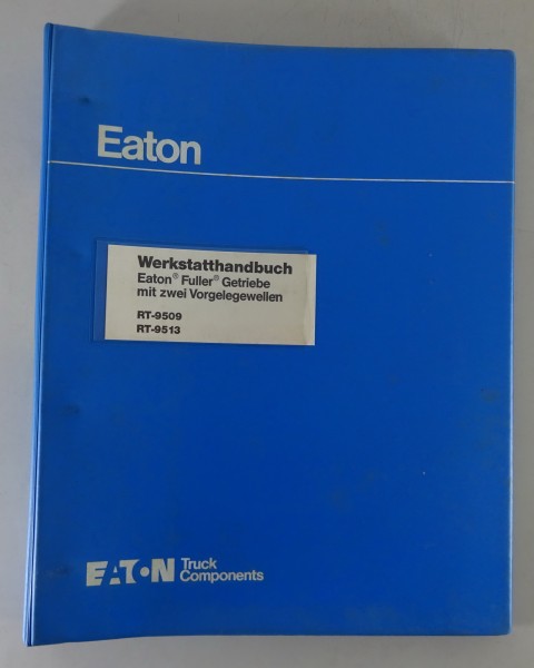 Werkstatthandbuch Eaton Fuller Getriebe Typen RT-9509 / RT-9513