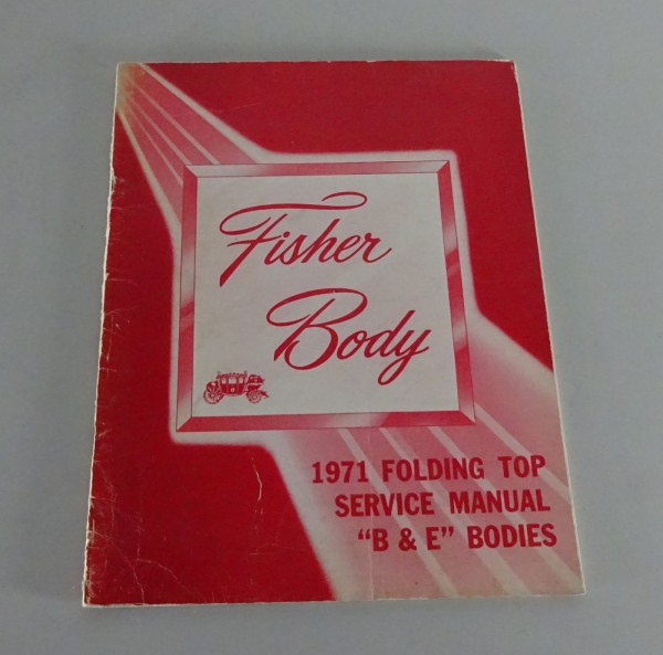 Workshop Manual Fisher Body Convertible Top Chevrolet / Cadillac etc. from 1971