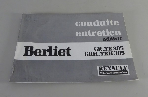Betriebsanleitung / Handbuch Renault Berliet additif GR_TR / GRH_TRH 305 v. 1978