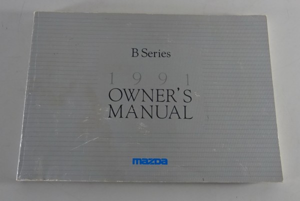 Owner´s Manual / Handbook Mazda B Series B 2200 / B 2600i Pick Up printed 1990