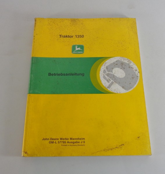 Betriebsanleitung / Handbuch John Deere Traktor 1350 Ausgabe Nr. OM-L57795 J6