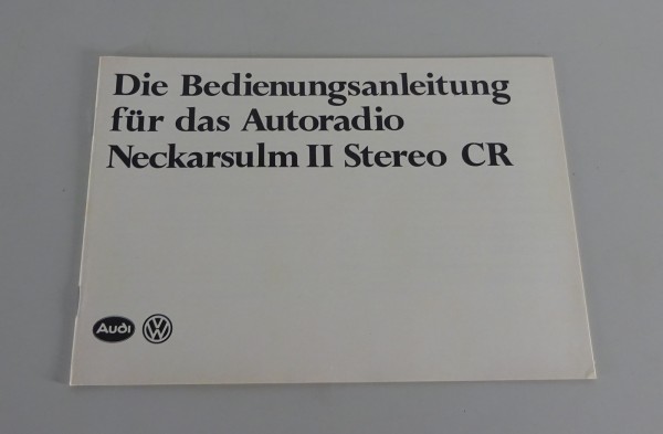 Betriebsanleitung VW Audi Autoradio Neckarsulm II Stereo CR Stand 06/1982