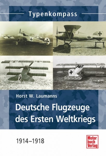Typenkompass Deutsche Jagdflugzeuge des Ersten Weltkriegs 1914 bis 1918