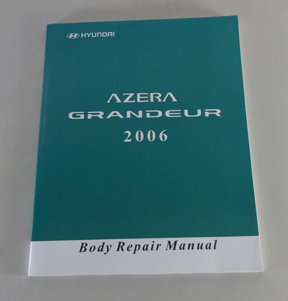 Werkstatthandbuch Workshop Manual Hyundai Grandeur Azera Karosserie Body Repair