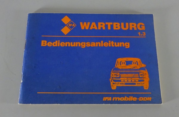 Betriebsanleitung Wartburg 1.3 Limousine / Tourist / Trans von 1/1989 3. Ausgabe