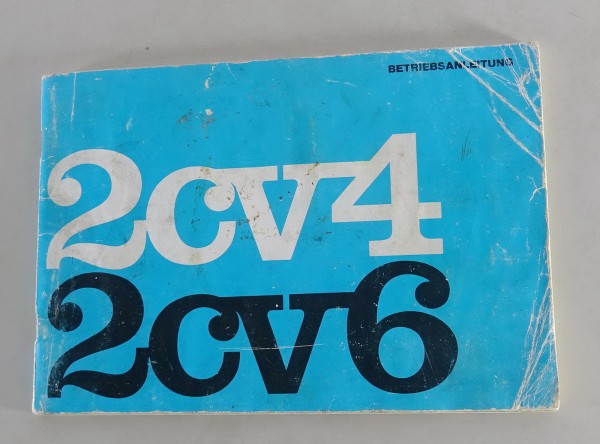 Betriebsanleitung / Handbuch Citroen 2 CV4, 2 CV6 "Ente" Stand 1972/1973