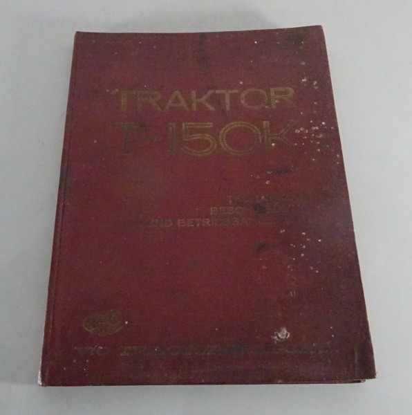 Betriebsanleitung / Werkstatthandbuch Traktor Charkow T-150 K Stand 1979