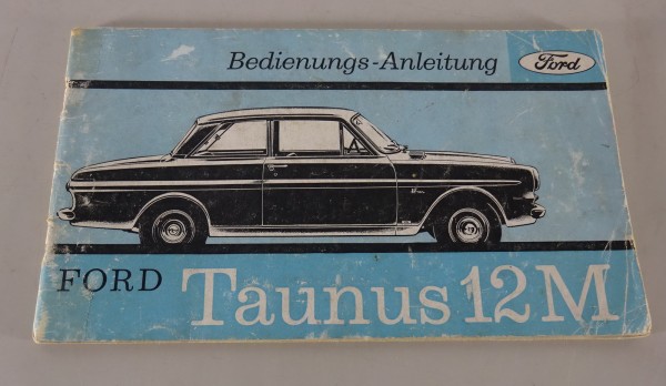 Betriebsanleitung / Handbuch Ford Taunus 12M P4 Stand 05/1963