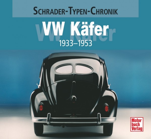 Dokumentation VW Käfer 1933 bis 1953 - Schrader-Typen- Chronik