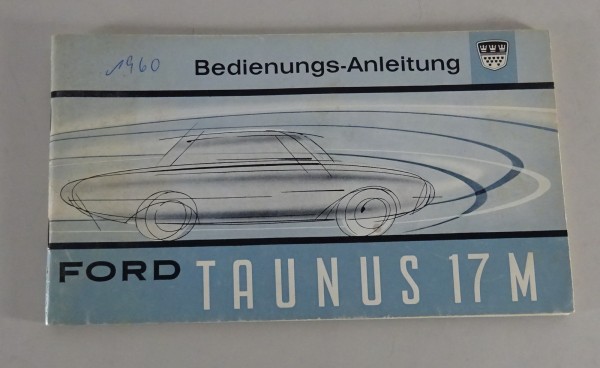 Betriebsanleitung / Handbuch Ford Taunus 17M P3 Badewanne von 11/1960