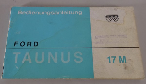 Betriebsanleitung / Handbuch Ford Taunus 17M P5 Stand 04/1966