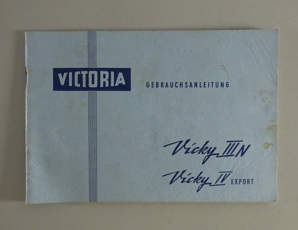 Betriebsanleitung / Handbuch Victoria Vicky III N + IV Export Stand 1958