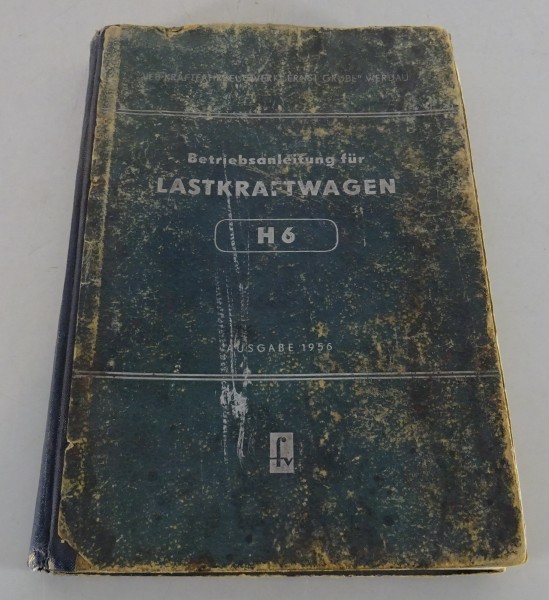 Betriebsanleitung / Handbuch LKW Horch H6 Ernst Grube Werdau Stand 1956