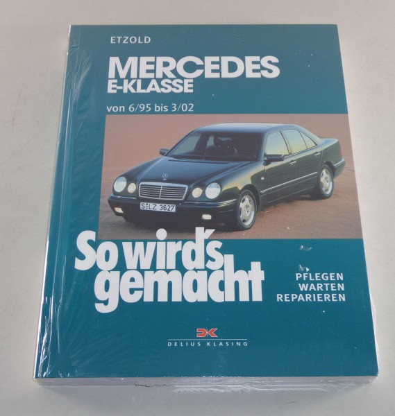 Reparaturanleitung So wird's gemacht Mercedes E-Klasse W210 ab 06/1995 - 03/2002