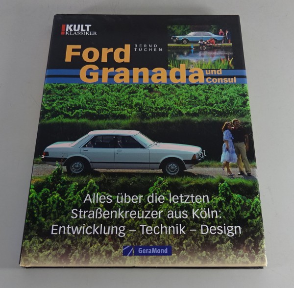Bildband Ford Granada & Consul - Alles über den letzten Straßenkreuzer aus Köln