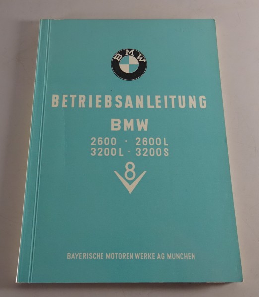 Betriebsanleitung / Handbuch BMW 2600 / 3200 L+S V8 Barockengel Stand 01/1962