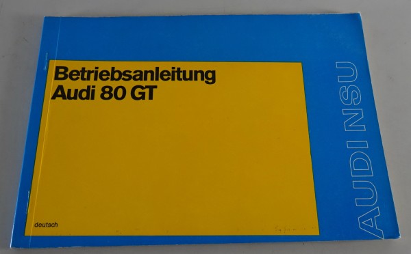 Betriebsanleitung / Handbuch Audi 80 GT Typ 80 B1 Stand 09/1973