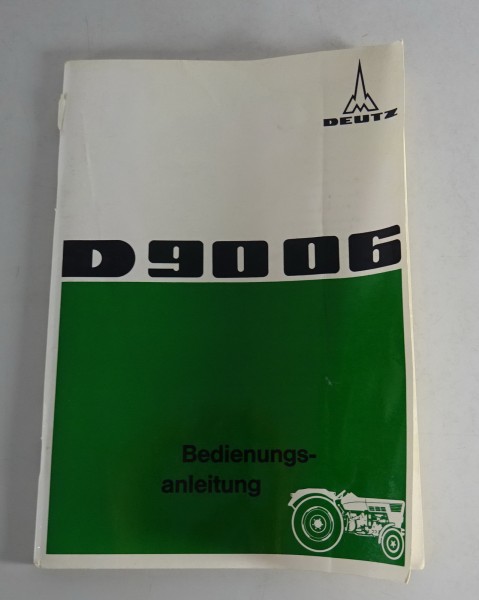 Betriebsanleitung / Handbuch Deutz D 9006 Stand 02/1968