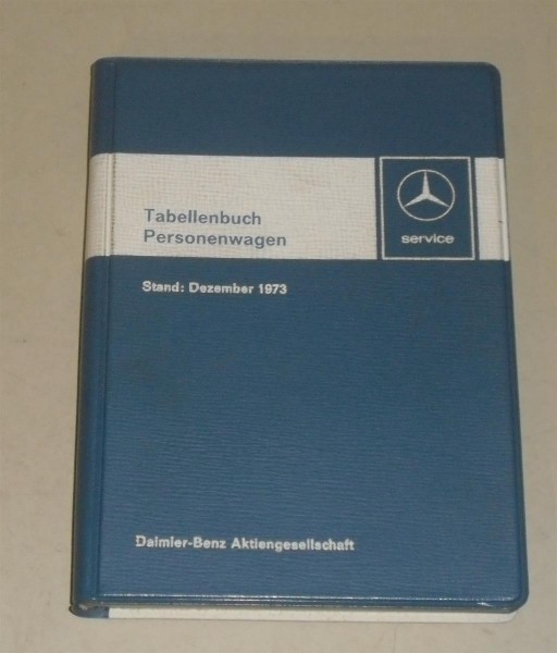 Tabellenbuch Mercedes Benz PKW Typ W 114 115 100 116 R C 107 SL SLC, 1973