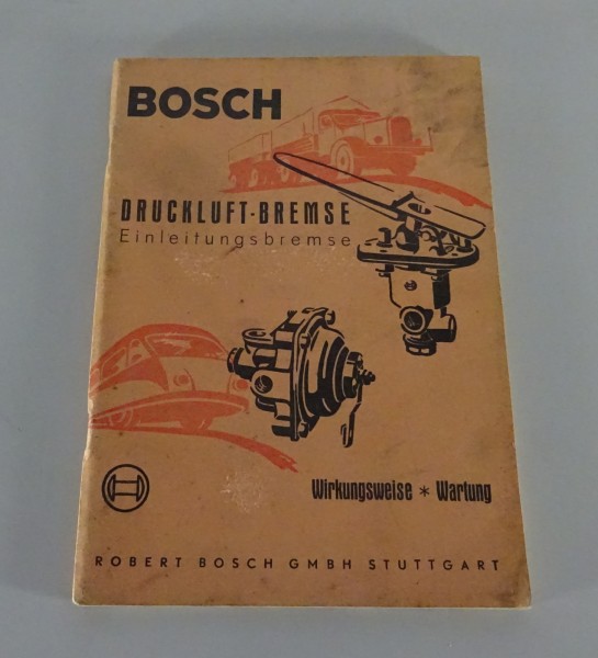 Handbuch Bosch Druckluft-Bremse Einleitungsbremse Stand 01/1962