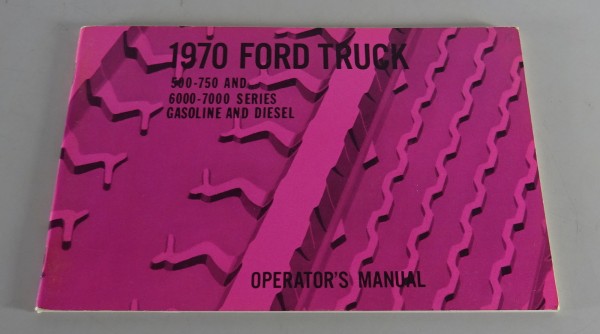 Owner´s Manual / Handbook Ford Truck 500, 750, 6000, 7000 Series Stand 1970