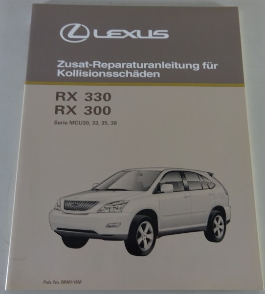 Zusatz-Werkstatthandbuch Lexus RX 300 MCU 30/33/35/38 Kollisionsschäden 04/2003