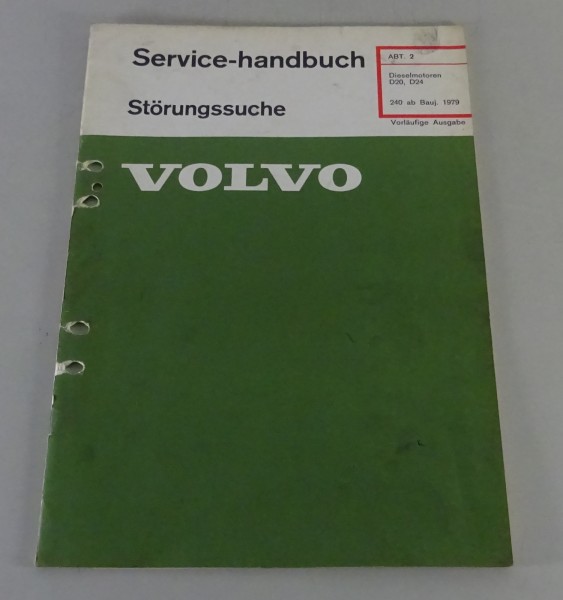 Werkstatthandbuch Volvo 240 Dieselmotoren D 20 / D 24 Stand 04/1979