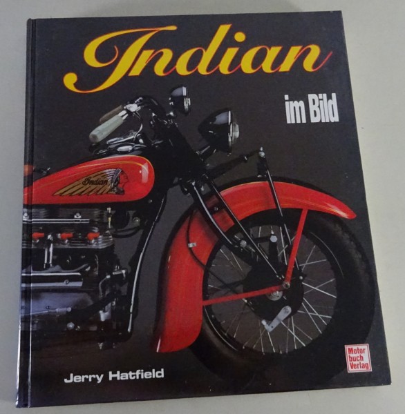 Bildband Indian Motorräder - Indian im Bild Motorbuch Verlag 1. Auflage 1995
