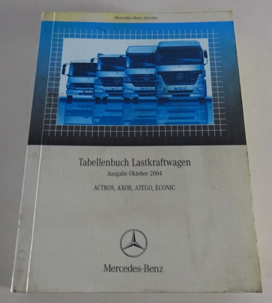 Tabellenbuch Mercedes Benz Actros, Axor, Atego und Econic Ausgabe 10/2004