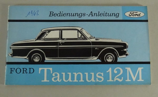 Betriebsanleitung / Handbuch Ford Taunus 12M P4 Stand 08/1963