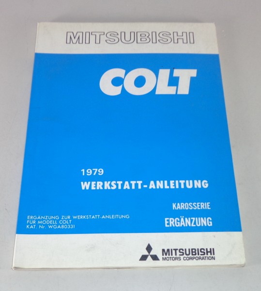 Werkstatthandbuch Mitsubishi Colt A155 / A156 Nachtrag Karosserie Modelljahr 79