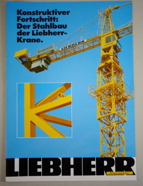 Prospekt / Broschüre Liebherr „Der Stahlbau der Liebherr-Krane" Stand 09/1984