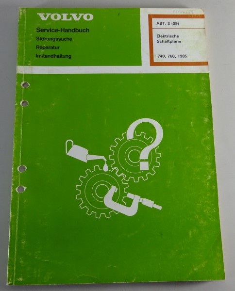 Werkstatthandbuch / Elektrische Schaltpläne Volvo 740 / 760 Bj. 1985 Stand 02/85