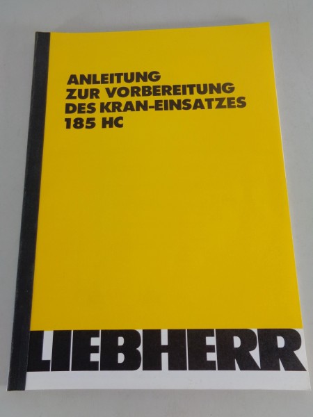 Anleitung zur Vorbereitung des Kran-Einsatzes Liebherr 185 HC Stand 04/1988