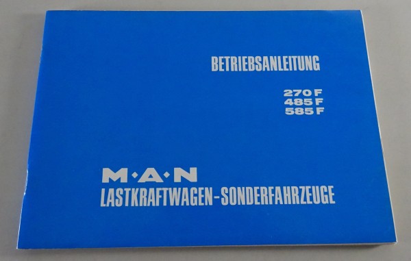 Betriebsanleitung / Handbuch MAN LKW 270 F / 485 F / 585 F Stand 07/1971