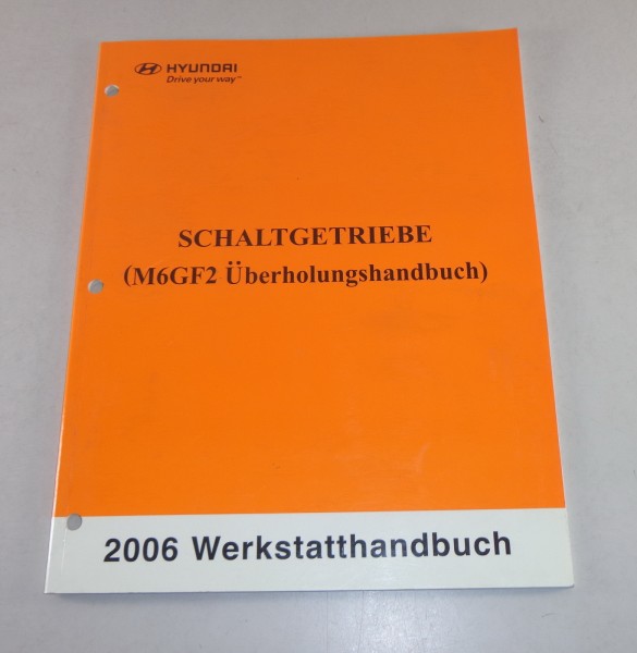 Werkstatthandbuch Hyundai Getriebe Schaltgetriebe M6GF2 / 2006 Stand 10/2005