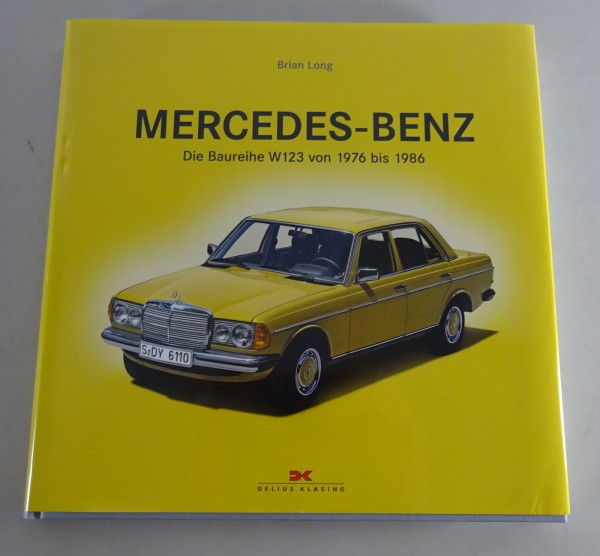 Bildband Mercedes-Benz Die Baureihe W123 von 1976-1986 - Brian Long