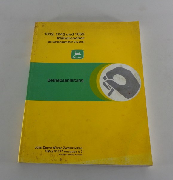 Betriebsanleitung John Deere Mähdrescher 1032 1042 1052 ab Seríen-Nr. 047201