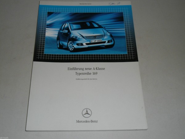 Werkstatthandbuch Einführung Mercedes Benz W169 A-Klasse A 150 160 170 180 200